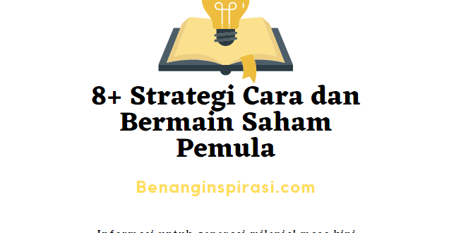 8+ Strategi Cara dan Bermain Saham Pemula