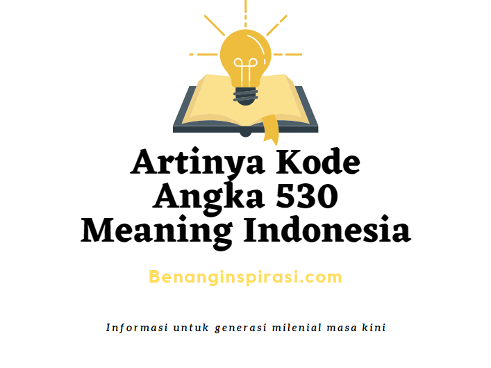 Artinya Kode Angka 530 Meaning Indonesia