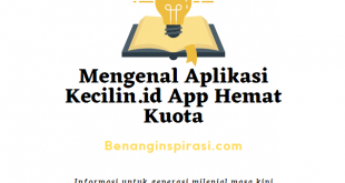 Mengenal Aplikasi Kecilin.id App Hemat Kuota