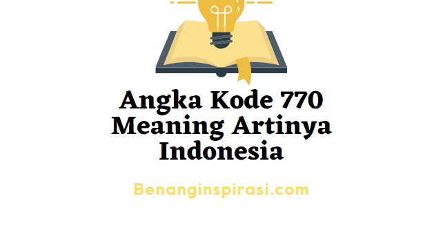 Angka Kode 770 Meaning Artinya in Indonesia