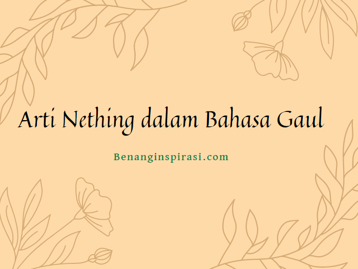 Arti Nething dalam Bahasa Gaul
