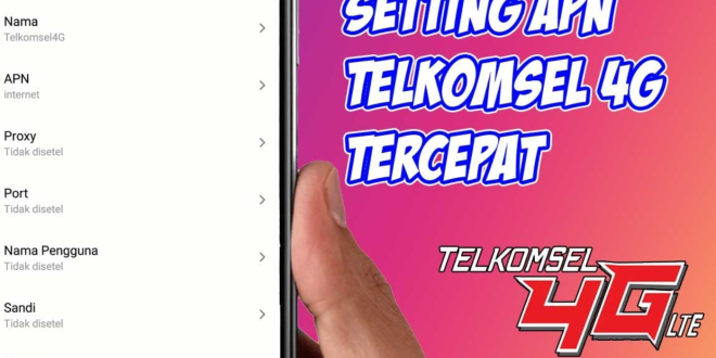 Cara Setting APN Telkomsel 4G Tercepat